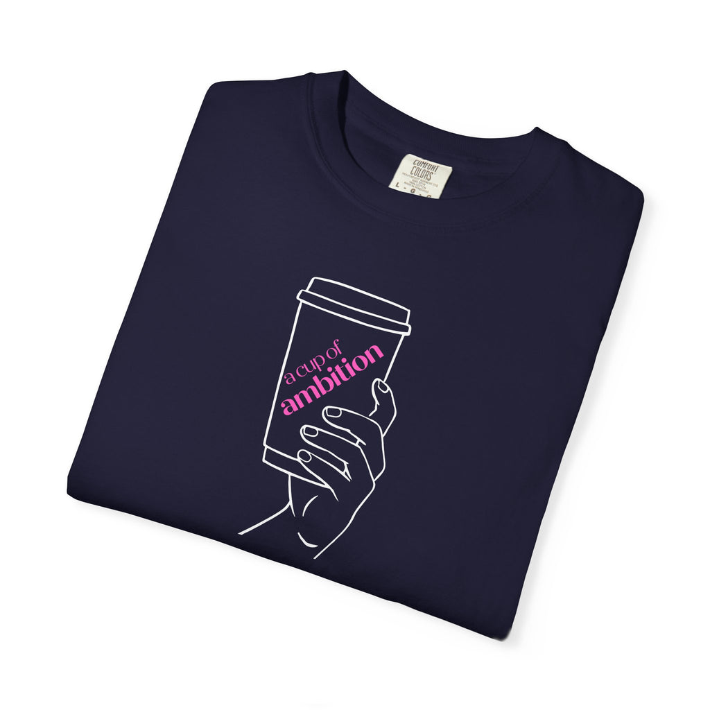 Coffee Cup Graphic T-Shirt — 'Ambition' Hand-Drawn Design