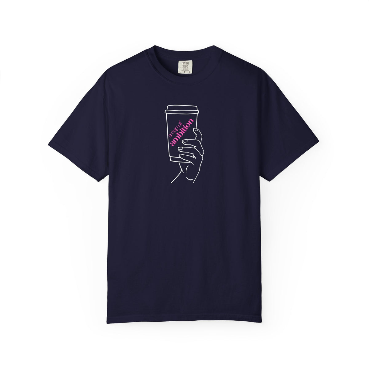 Coffee Cup Graphic T-Shirt — 'Ambition' Hand-Drawn Design