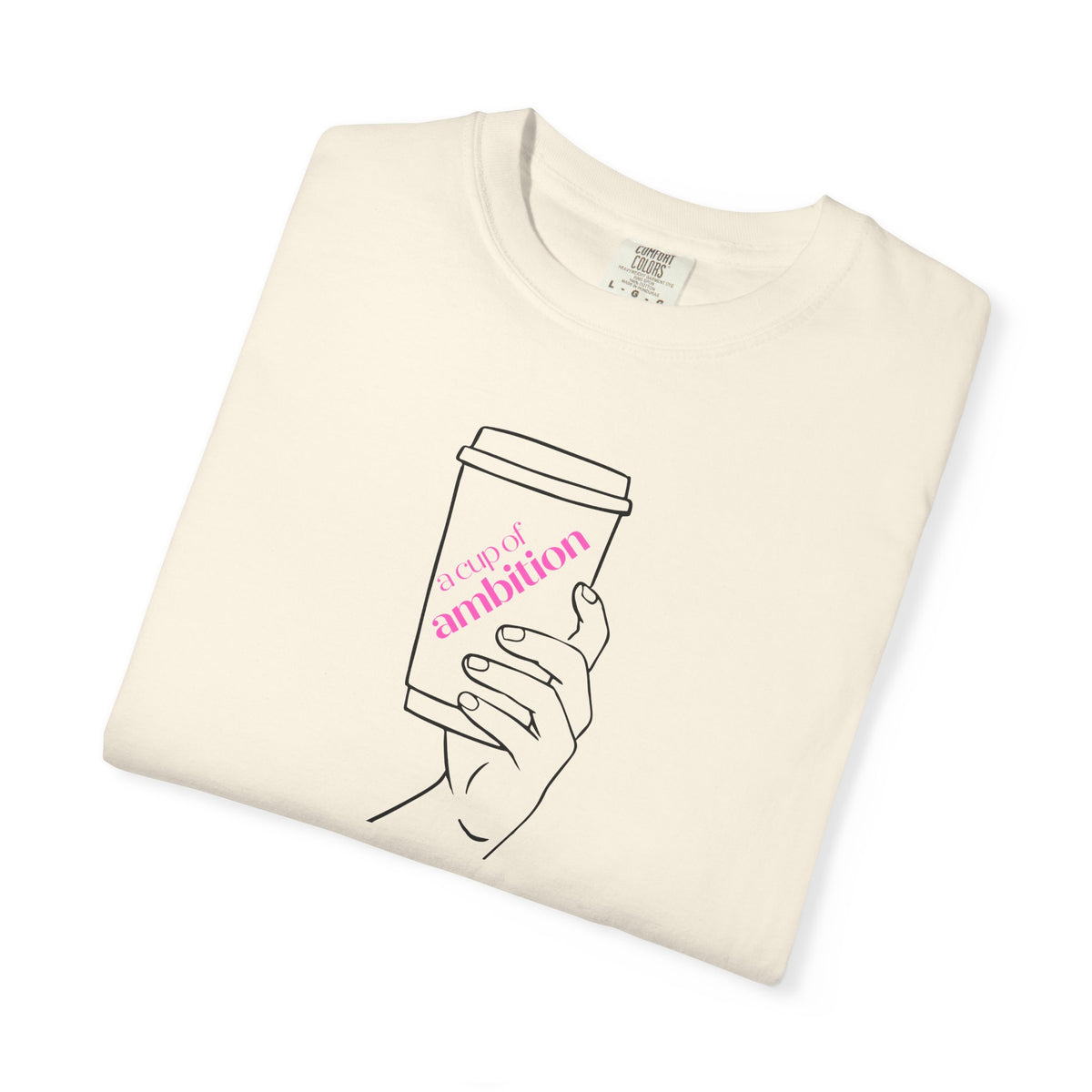 Coffee Cup Graphic T-Shirt — 'Ambition' Hand-Drawn Design
